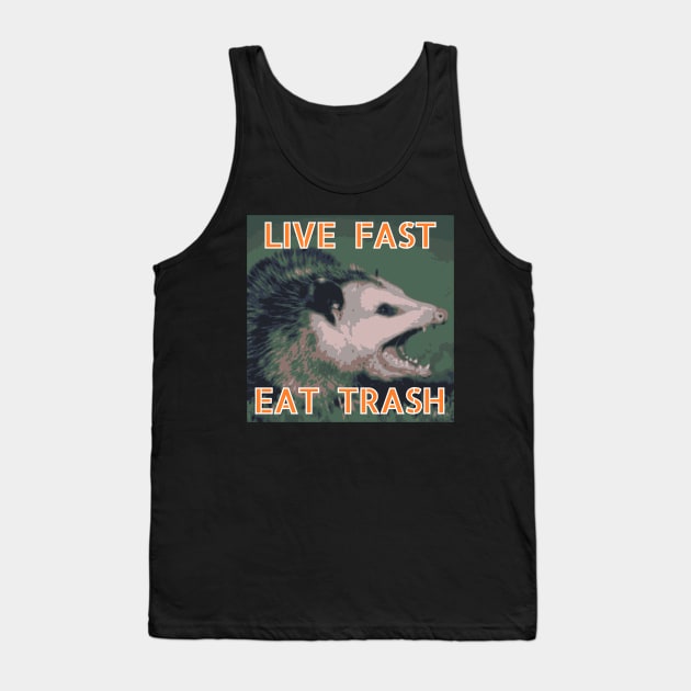 Possum: Live Fast, Eat Trash Tank Top by nonbeenarydesigns